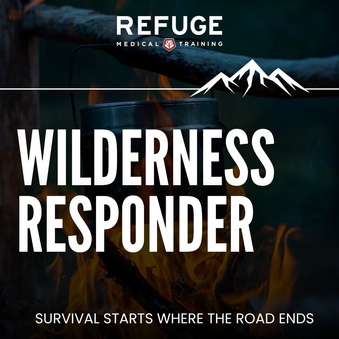 WILDERNESS RESPONDER MEDICINE 72-HR CLASS – Refuge Medical