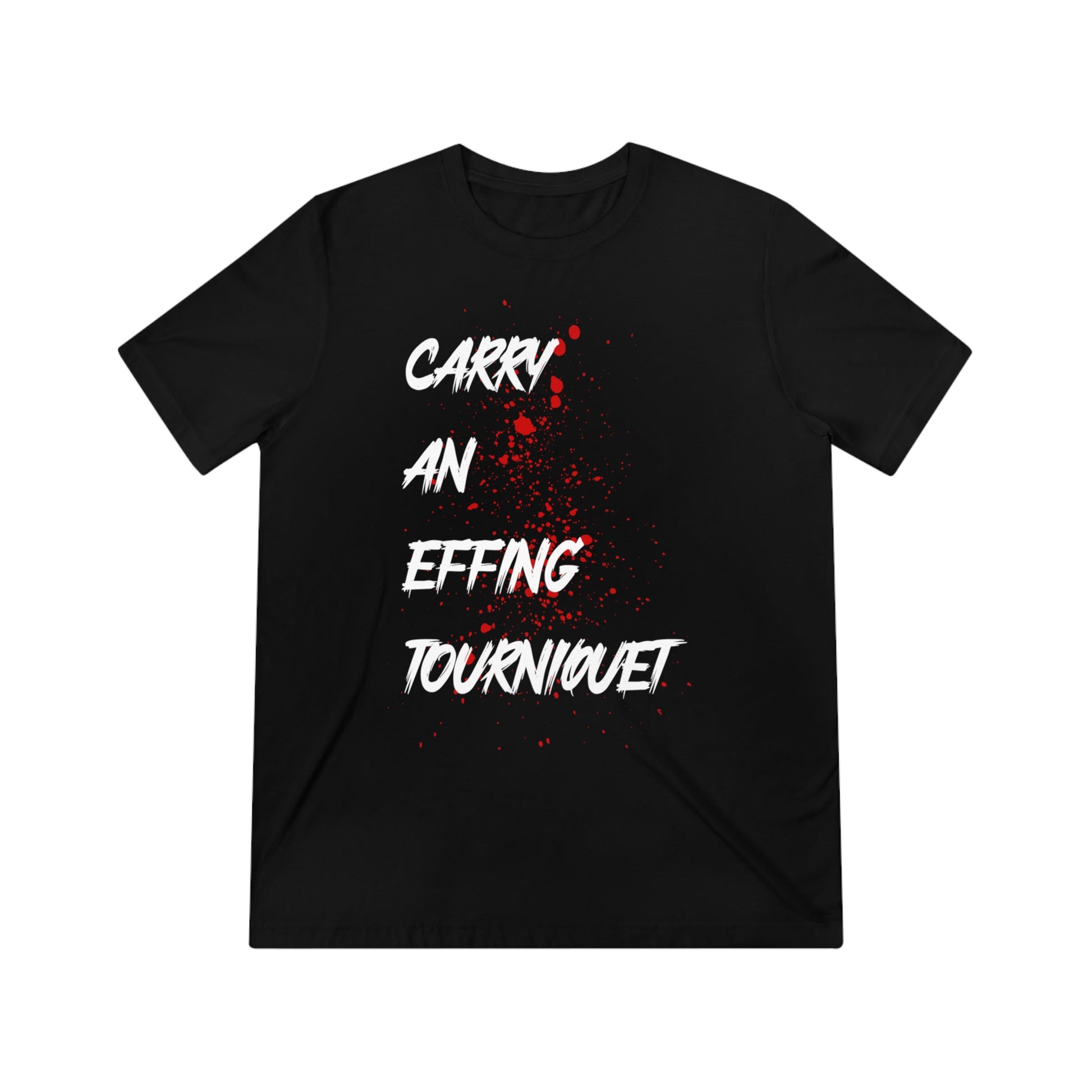CARRY AN EFFING TOURNIQUET T-SHIRT - Carry an Effing Tourniquet / XS T-Shirt Refuge Medical