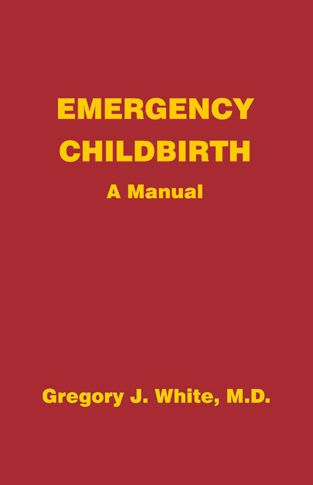 EMERGENCY CHILDBIRTH MANUAL - Default Title Refuge Medical